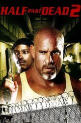 Half Past Dead 2 (2007) Dual Audio {Hindi-English} BluRay 480p [300MB] | 720p [900MB] | 1080p [2GB]