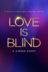 Love Is Blind (Season 1 – 7) [S08E09 Added] Dual Audio [Hindi + English] Complete Netflix Series 720p [350MB] WEB-DL